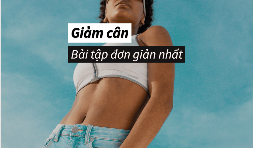 bài tập giảm cân đơn giản nhất